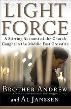 Light force : a stiarring account of the church caught in the Middle East crossfire