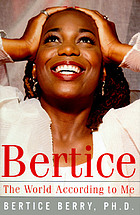 Bertice : the world according to me