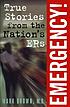Emergency! : true stories from the nation's E.R.s 著者：  Mark Brown 