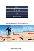 Child poverty and inequality : securing a better future for America's children