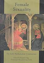 Female sexuality : the early psychoanalytic controversies