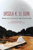 Worlds of exile and illusion : Rocannon's world : planet of exile : City of illusions
