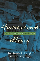 Homegrown music : discovering bluegrass