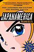 Japanamerica : how Japanese pop culture has invaded... by  Roland Kelts 