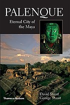 Palenque : eternal city of the Maya