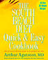 The South Beach diet quick & easy cookbook : 200... by Arthur Agatston