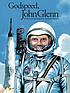 Godspeed, John Glenn by  Richard Hilliard 