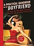 A practical handbook for the boyfriend : for every... door Felicity Huffman