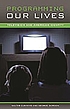 Programming our lives : television and American... 著者： Walter M Cummins