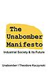 The Unabomber manifesto : industrial society and its future