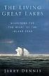 The living Great Lakes : searching for the heart... 著者：  Jerry Dennis 