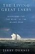 The living Great Lakes : searching for the heart... by  Jerry Dennis 