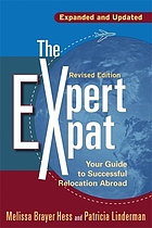 The expert expat : your guide to successful relocation abroad : moving, living, thriving