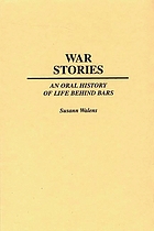 War stories : an oral history of life behind bars