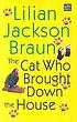 The cat who brought down the house von Lilian Jackson Braun