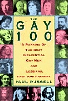 The gay 100 : a ranking of the most influential gay men and lesbians, past and present