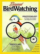 Beyond birdwatching : more than there is to know about birding : ornipsychology, a primer for novices and beginners alike