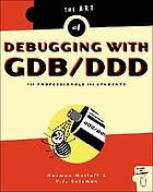 The art of debugging with GDB, DDD, and Eclipse