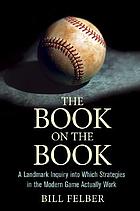The book on The Book : a landmark inquiry into which strategies in the modern game actually work