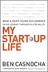 My start-up life : what a (very) young CEO learned... door Ben Casnocha
