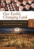Our earth's changing land : an encyclopedia of... 著者： Helmut Geist
