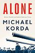 Alone : Britain, Churchill, and Dunkirk : defeat... by  Michael Korda 
