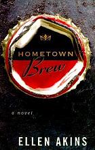 Home-town brew : a novel