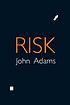 Risk 著者：  John Adams 
