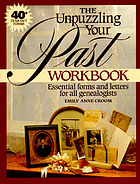 The Unpuzzling your past workbook : essential forms and letters for all genealogists