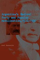 Argentina's Radical Party and popular mobilization, 1916-1930