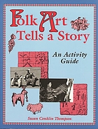 Folk art tells a story : an activity guide