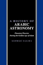 A history of Arabic astronomy : planetary theories during the golden age of Islam