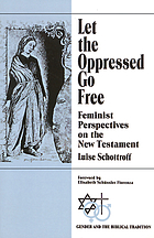 Let the oppressed go free : feminist perspectives on the New Testament