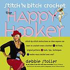 The happy hooker : stitch 'n bitch crochet