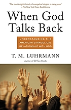 When God talks back : understanding the American evangelical relationship with God
