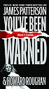 You've been warned por James Patterson