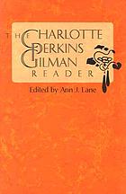 The Charlotte Perkins Gilman reader : The yellow wallpaper, and other fiction