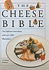 The cheese bible 著者：  Christian Teubner 