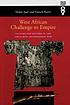 West African challenge to empire : culture and... de Mahir Şaul
