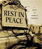 Rest in peace : a history of American cemeteries