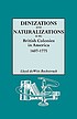 Denizations and naturalizations in the British... by Lloyd DeWitt Bockstruck
