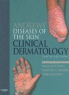 Andrews' diseases of the skin : clinical dermatology.