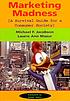 Marketing madness : a survival guide for a consumer society
