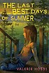 The last best days of summer 著者：  Valerie Hobbs 