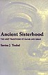 Ancient sisterhood : the lost traditions of Hagar... door Savina J Teubal