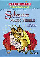 Sylvester and the magic pebble : --and more magical tales