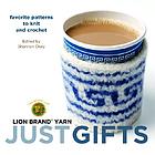 Just gifts : favorite patterns to knit and crochet
