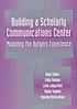 Building a scholarly communications center : modeling... by  Boyd Collins 