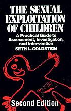 The sexual exploitation of children : a practical guide to assessment, investigation, and intervention