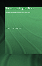 Deconstructing the Bible : Abraham Ibn Ezra's introduction to the Torah
